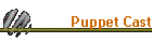 Puppet Cast